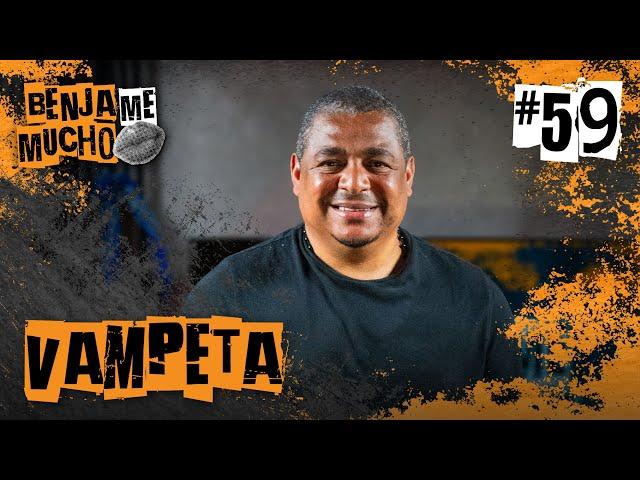 VAMPETA | BENJA ME MUCHO #059