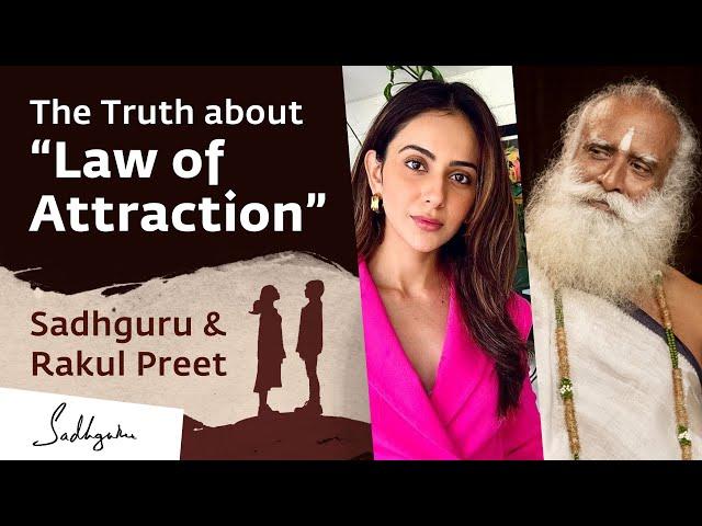 The Truth About Law of Attraction | Rakul Preet Singh & Sadhguru