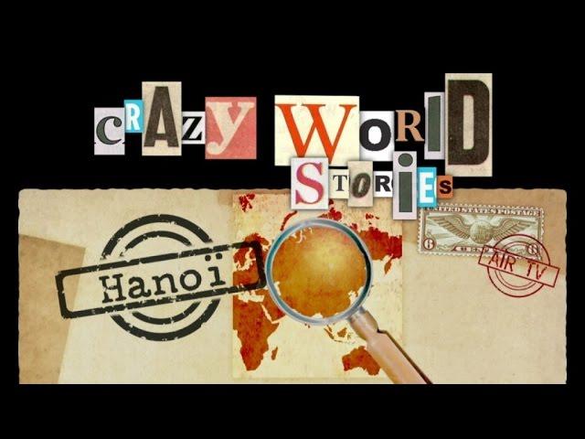 HANOÏ - CRAZY WORLD STORIES - EP34 (Documentary, Discovery, History)