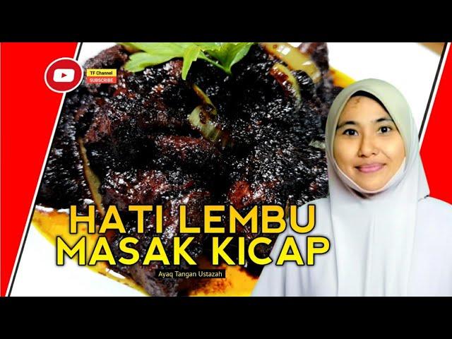 Hati Lembu Masak Kicap | Ayaq Tangan Ustazah