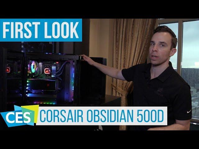 Corsair Obsidian 500D Case First Look #CES2018