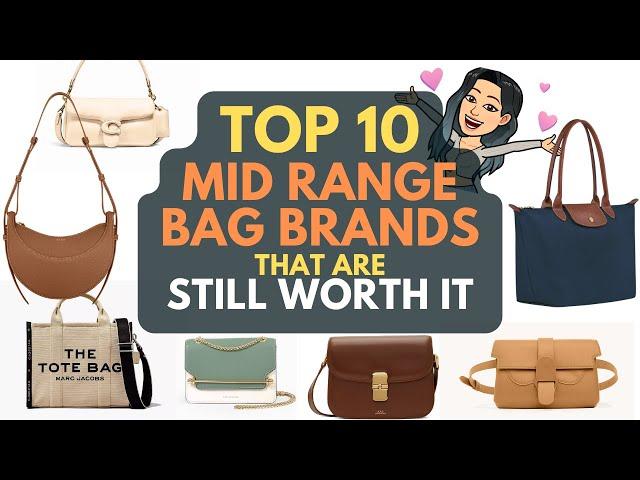 TOP 10 MID RANGE BAG BRANDS THAT ARE STILL WORTH IT BEST MID RANGE LUXURY HANDBAGS