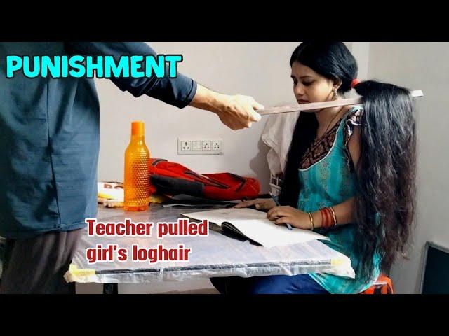 Teacher punished Longhair girl || Punishment by teacher || #punishments #hairplay #longhair