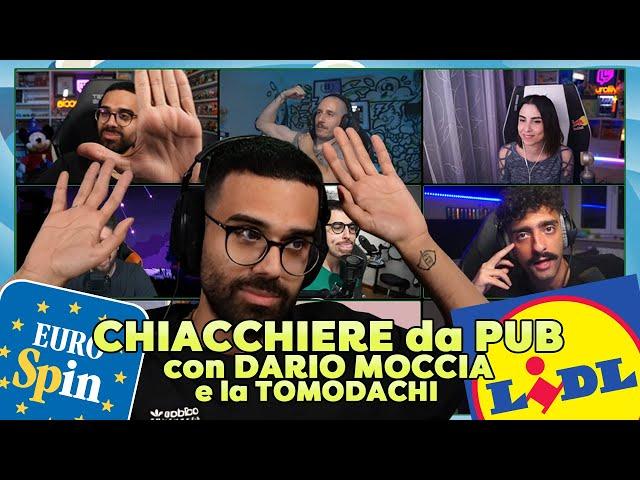 CHIACCHIERE da PUB con DARIO MOCCIA e la TOMODACHI - EUROSPIN VS. LIDL e ALTRE GAZZADE