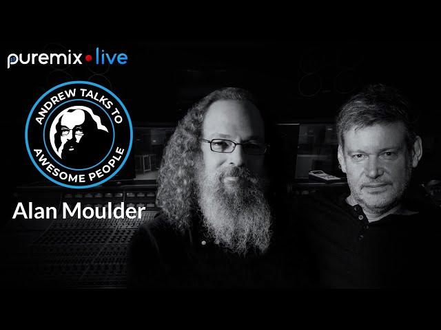 Puremix Mentors | Andrew Talks to Awesome People Featuring Alan Moulder