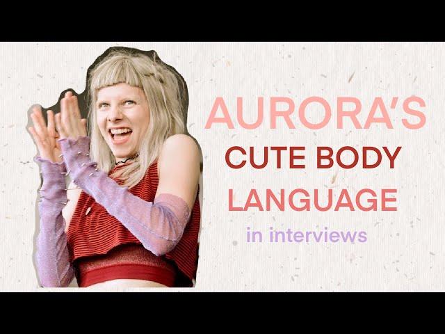 Aurora’s Cute Body Language in Interviews | Aurora’s Warriors |