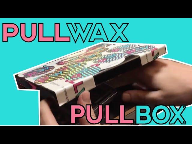 Pullwax Pullbox Highlights!