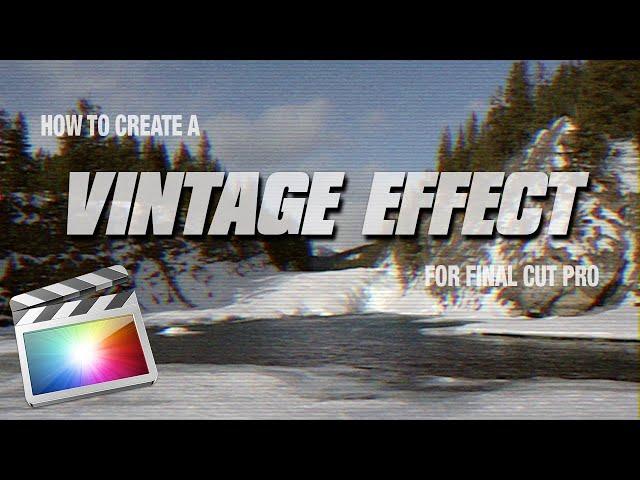 Vintage Effect for Final Cut Pro (No Plugins)