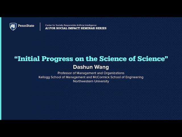 Initial Progress on the Science of Science - Dashun Wang