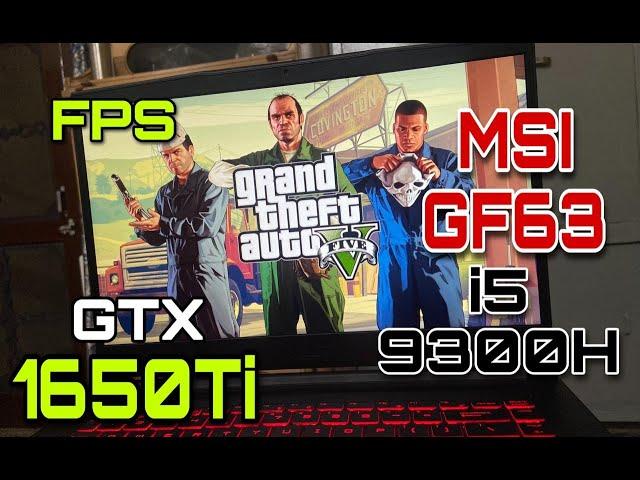 GTA V - MSI GF63 - Ultra FPS test - i5 9300H + GTX 1650TI || TechLane ||