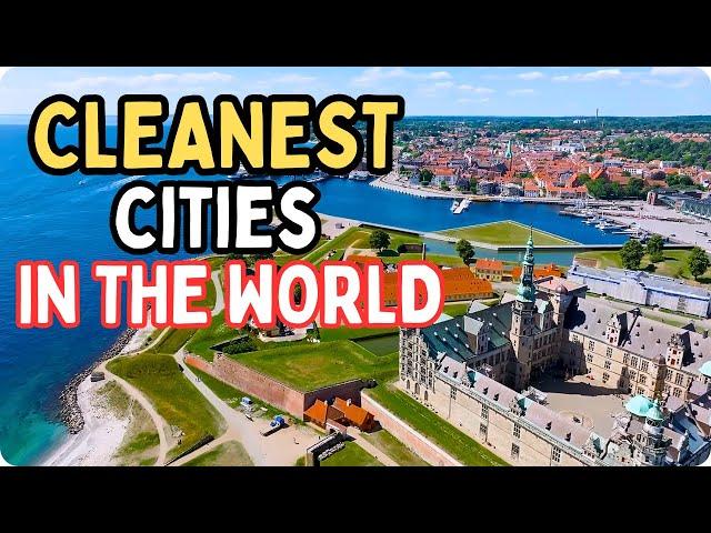 10 Cleanest Cities in the World 2024