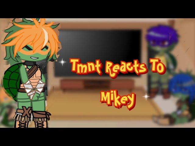 Tmnt 2012 React To Mikey | Leo | Raphael | Donnie | Mikey | Gacha Empire