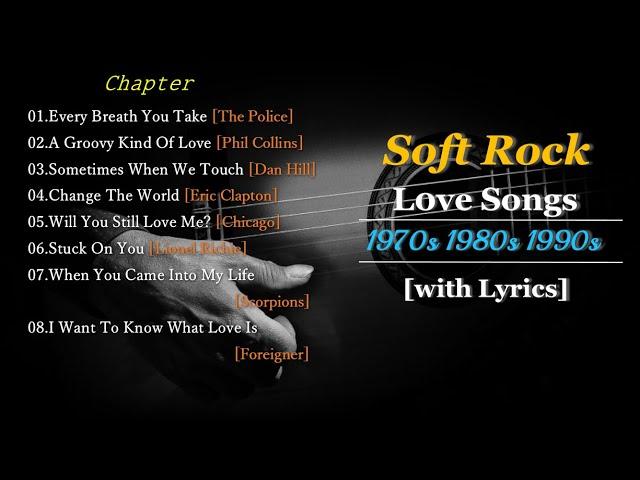 Soft Rock Love Songs of 70's 80's & 90's with Lyrics.