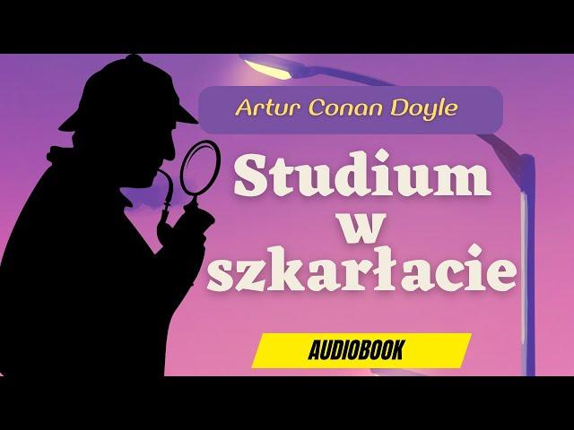 Artur Conan Doyle. Studium w szkarłacie. Cały audiobook po polsku.