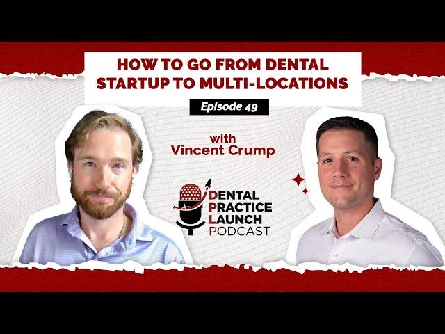 How to go from dental startup to multi-locations | Ep. 49