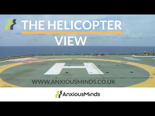 Self Help Tool - The Helicopter View