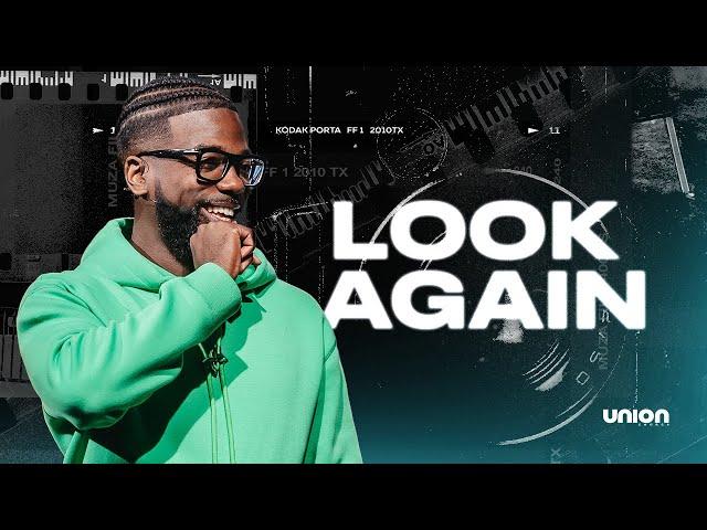 Look Again | Pastor Stephen Chandler | Union Church