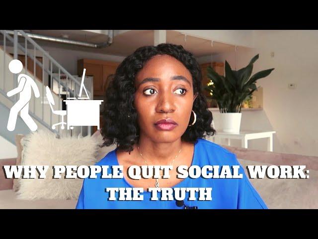 Why People Quit Social Work, And Leave The Field: The Truth