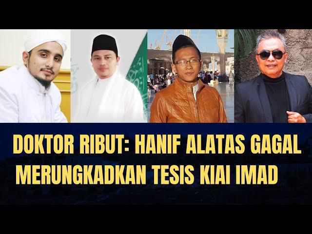 Doktor Ribut: Hanif Alatas Gagal Merungkadkan Tesis Kiai Imad