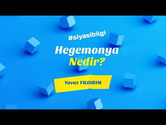 Siyasal Kavramlar: Hegemonya Nedir?