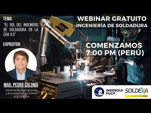 WEBINAR INGESOLD : "El Rol del Ingeniero de Soldadura en la Era 4.0"