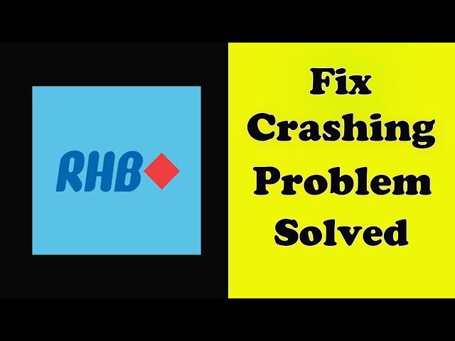 Fix RHB Mobile Banking App Keeps Crashing Problem Android & Ios - RHB Mobile Banking App Crash Error
