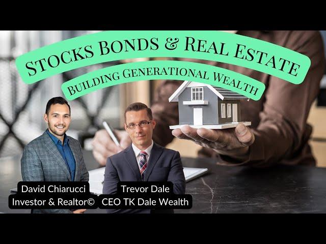 Balancing Stocks, Bonds and Real Estate  Building Generational Wealth