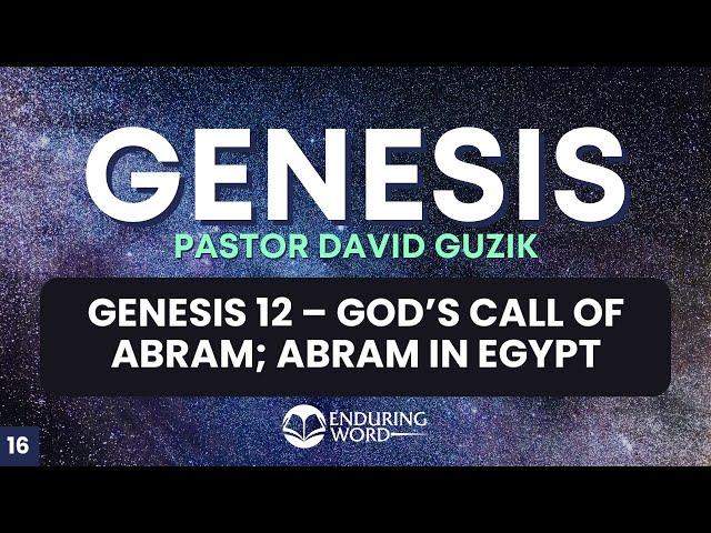 God’s Call of Abram; Abram in Egypt – Genesis 12