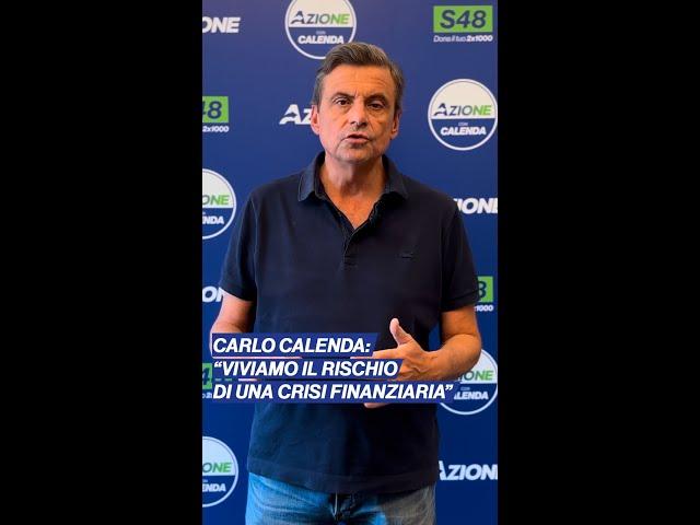 Carlo Calenda: "Viviamo il rischio di una crisi finanziaria"