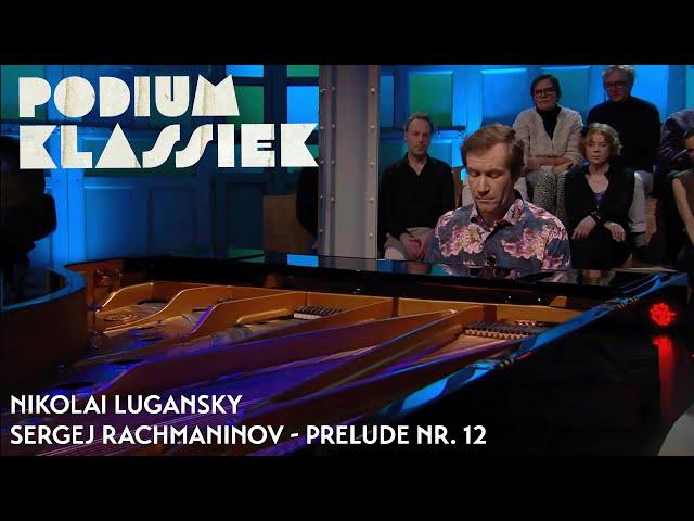 Nikolai Lugansky - Sergej Rachmaninov - Prelude nr. 12 | Podium Klassiek