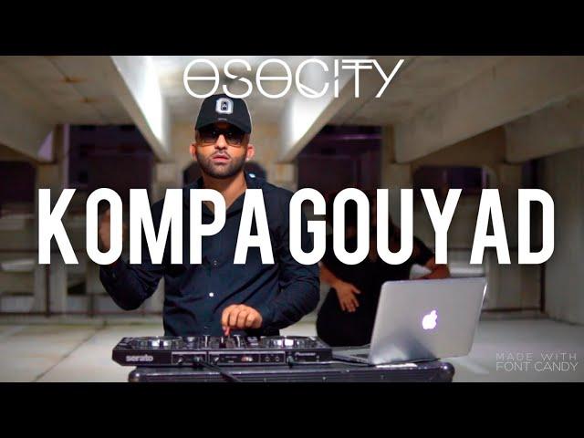 Kompa Gouyad Mix 2020 | The Best of Kompa Gouyad 2020 BY OSOCITY