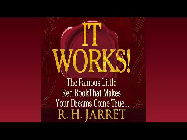 It Works! The Famous Little Red Book that Makes your Dream Come True. by RH Jarrett (Full Audiobook)