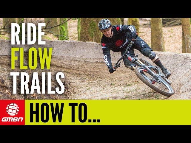 How To Ride Flow Trails | Mountain Bike Skills