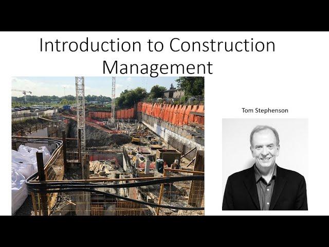 Lecture 2A Introduction to Construction Management:  The Role of Project Management in Construction