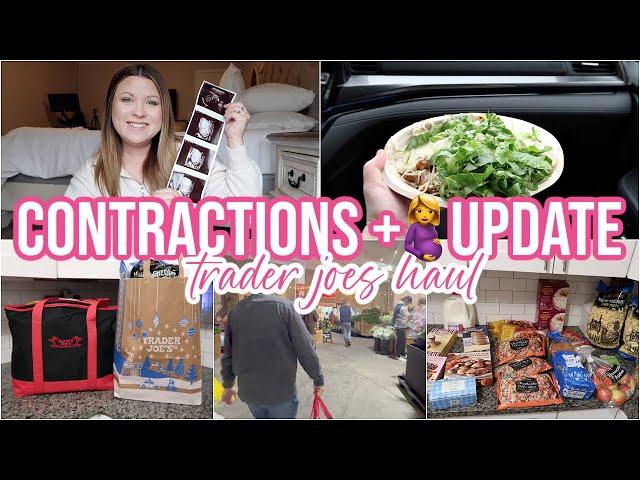 CONTRACTIONS + PREGNANCY UPDATE + TRADER JOES HAUL | day in the life vlog