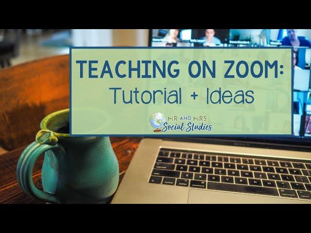 Teaching On Zoom Tutorial with Zoom Teaching Ideas