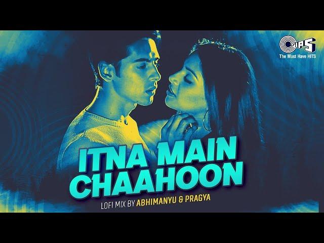 Itna Main Chahoon Tujhe - Lofi Mix | Raaz | Bipasha Basu | Alka Yagnik, Udit Narayan | Romantic Lofi