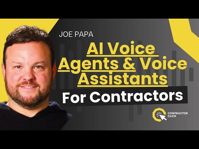 AI Voice Assistants & Voice Agents for Contractors with Joe Papa - Contractor AI Summit