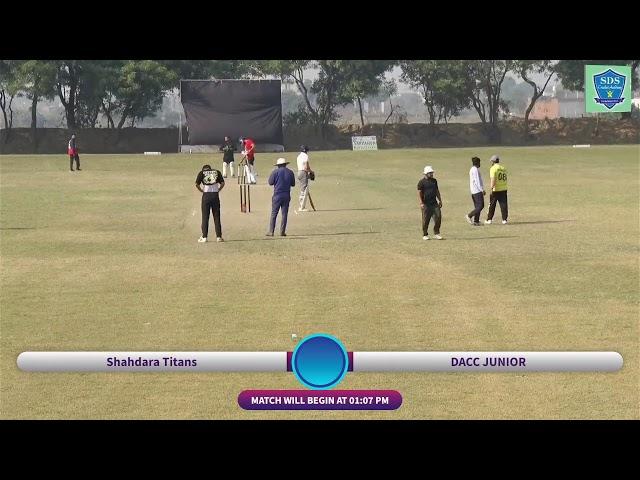 DACC JUNIOR Vs Shahdara Titans on SDS CRICKET ACADAMY.