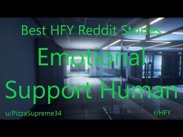 Best HFY Reddit Stories: Emotional Support Human (r/HFY)