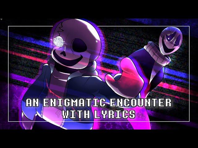 An Enigmatic Encounter With Lyrics | Undertale: Last Breath [REMASTERED]