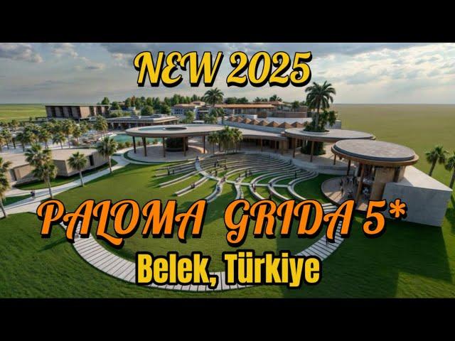 New 2025 Paloma Grida 5* | Belek, Türkiye | All inclusive resors