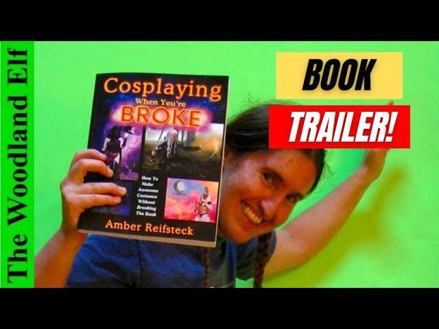 Cosplaying When You're Broke Book Trailer (yes, the trailer is corny AF )