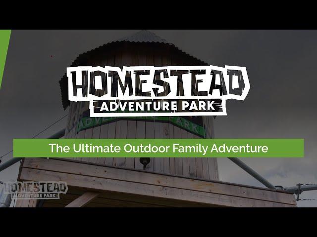 Homestead Adventure Park - The Ultimate Outdoor Family Adventure