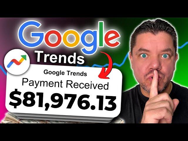 Get Paid $5,340/Week With Google Trends For FREE (Make Money Online)