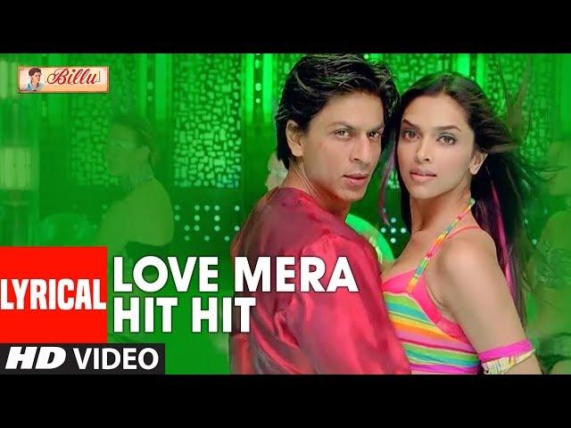 LYRICAL: Love Mera Hit Hit | Billu | Shahrukh Khan, Deepika Padukone | Neeraj Shridhar, Tulsi Kumar