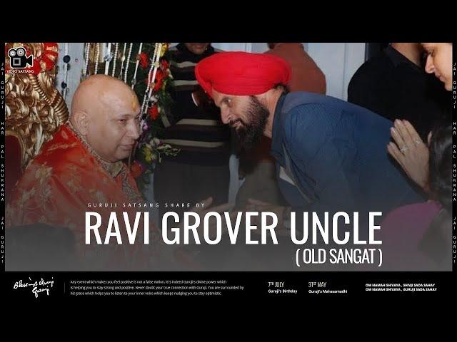 Ravi Grover Uncle | Guruji Old Sangat | Experiences Share By Old Sangat | Guruji Satsang 