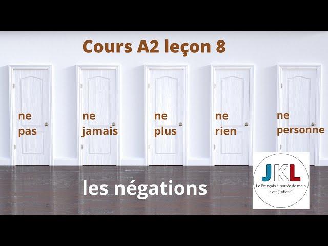 JKL - cours A2 leçon 8 - les négations