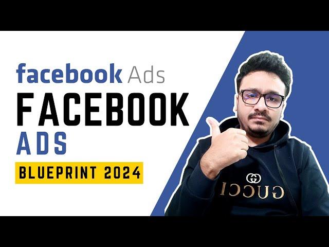 MASTER FACEBOOK ADS in 2024 - The Only Video You’ll Ever Need