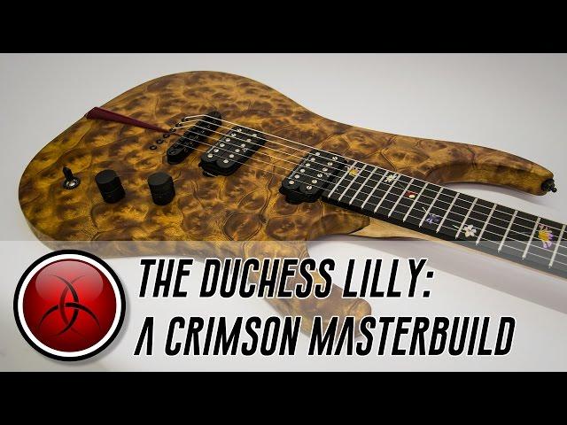 The Duchess Lilly - A Masterbuilt Custom by Ben Crowe